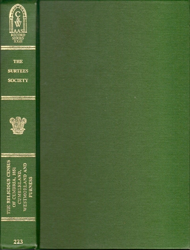 Item #24318 The Religious Census of Cumbria, 1851. Cumberland, Westmorland and Furness. The Surtees Society, Alan Munden.