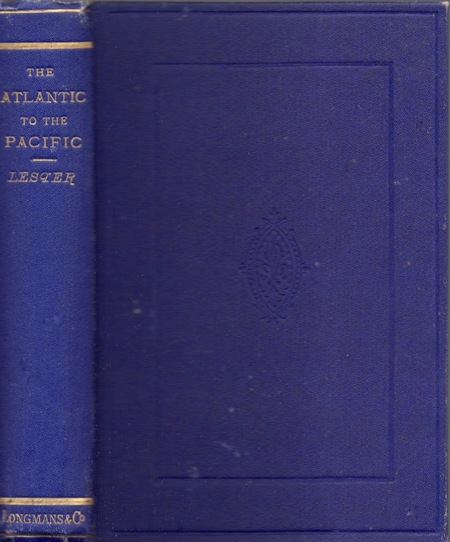 Item #24323 The Atlantic to the Pacific. What to See and How to See It. John Erastus Lester Lester, A. M.