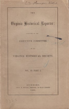 Item #24352 The Virginia Historical Reporter. Conducted by the Executive Committee of the...