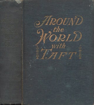 Item #24353 Around the World With Taft A Book of Travel, Description, History. Robert H. Murray