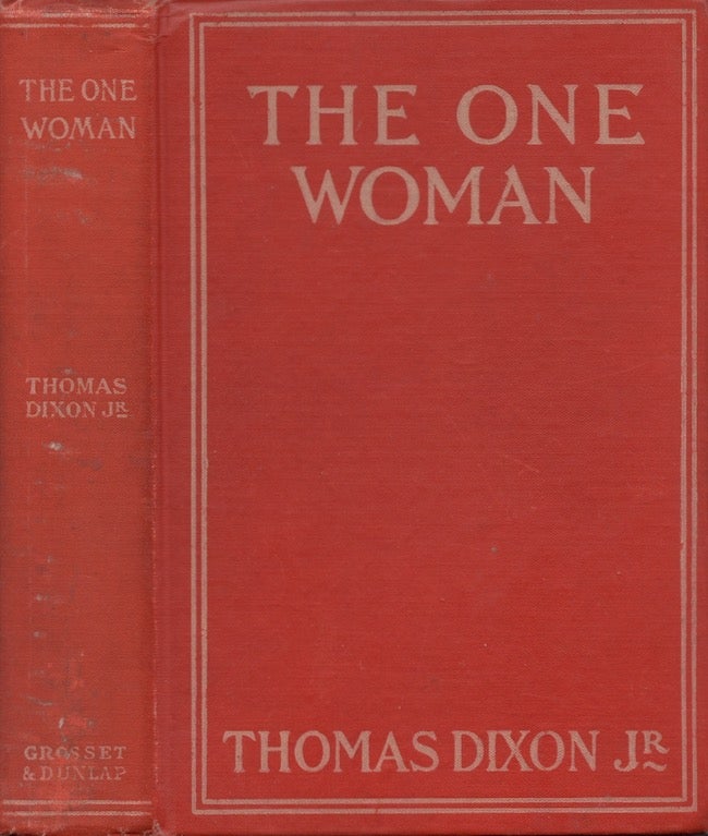 Item #24399 The One Woman A Story of Utopia. Thomas Dixon.
