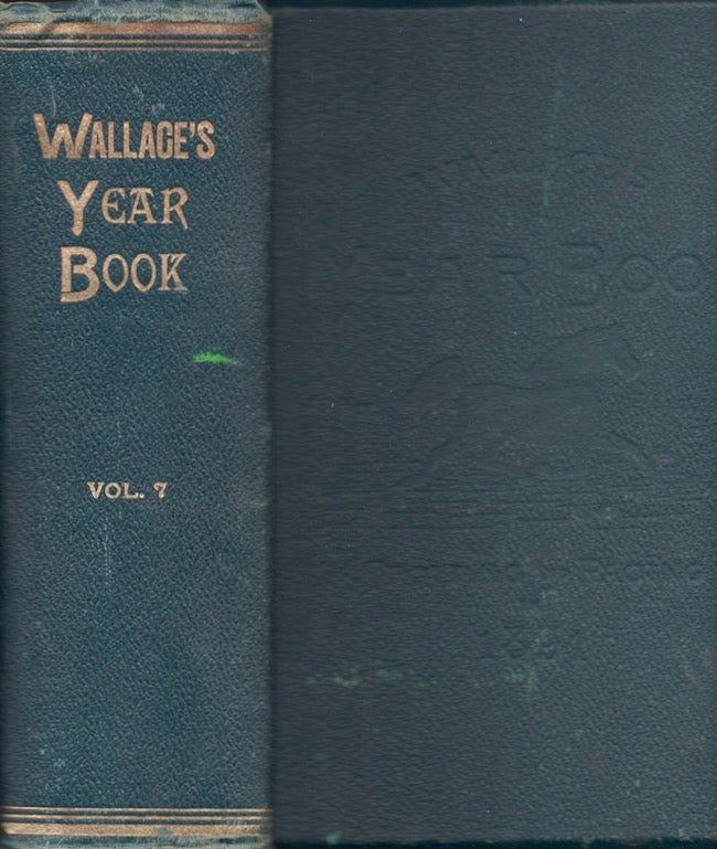 Item #24430 Wallace's Year-Book of Trotting and Pacing in 1891, Containing Summaries of all Trotting and Pacing Performances of the year, carefully compiled from the Official Reports of the National Trotting Association, The American Trotting Association, and other authentic sources. American Trotting Register Association, Proprietors, Publishers of Wallace's American Trotting Register, Wallace's Monthly.