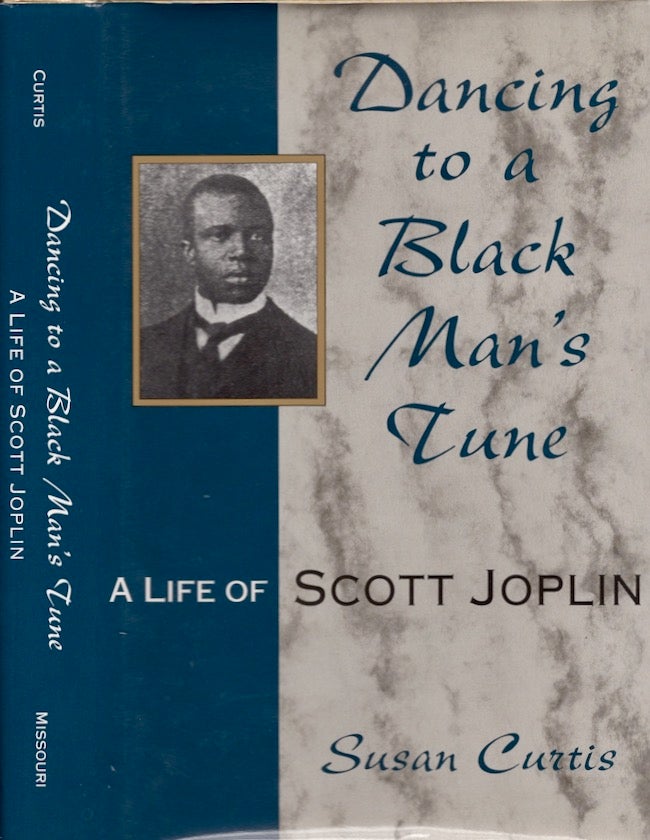 Item #24437 Dancing to a Black Man's Tune. A Life of Scott Joplin. Susan Curtis.