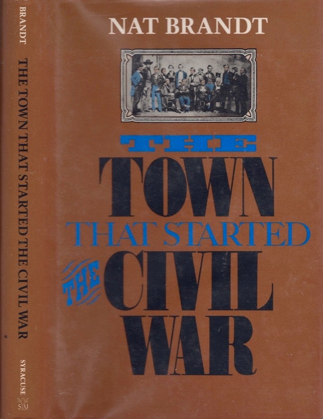 Item #24456 The Town that Started the Civil War. Nat Brandt.