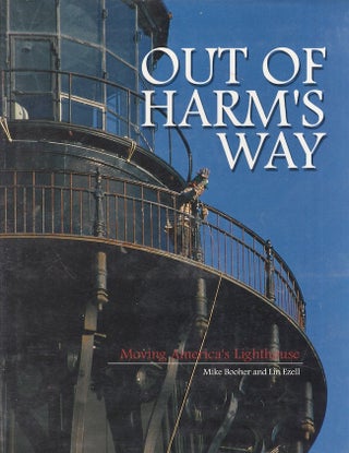 Item #24473 Out of Harms Way Moving America's Lighthouse. Mike Booher, Lin Ezell