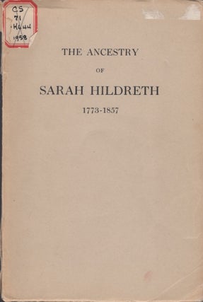 Item #24575 The Ancestry of Sarah Hildreth, 1773-1857: Wife of Annis Spear of Litchfield, Maine....