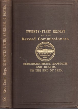 Item #24598 Dorchester Births, Marriages, and Deaths to the end of 1825. Registry Department of...