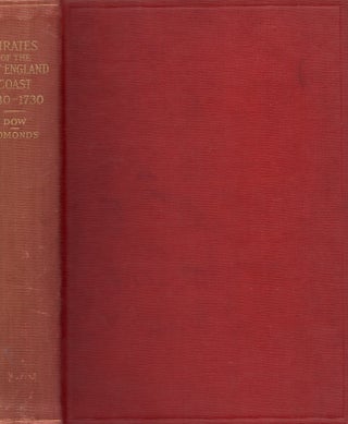Item #24620 The Pirates of the New England Coast, 1630-1730. George Francis Dow