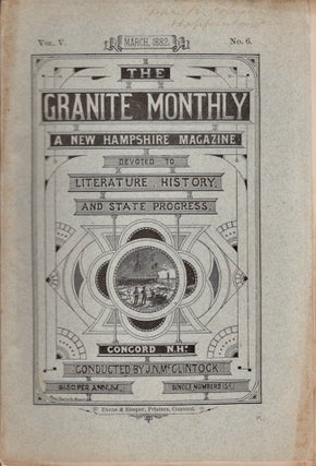 Item #24624 The Granite Monthy. A Magazine of History, Biography, Literature, and State Progress....