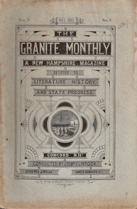Item #24626 The Granite Monthy. A Magazine of History, Biography, Literature, and State Progress....