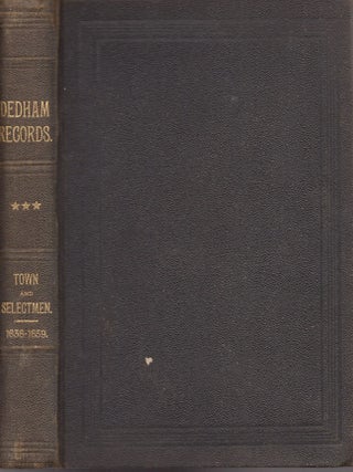 Item #24636 The Early Records of the Town of Dedham, Massachusetts. 1636-1659. Volume Three. Don...