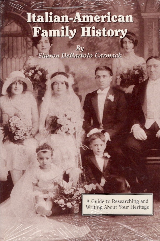 Item #24643 Italian-American Family History: A Guide to Researching and Writing About Your Heritage. Sharon DeBartolo Carmack.