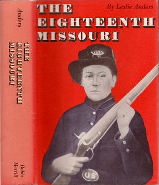 Item #24713 The Eighteenth Missouri. Leslie Anders