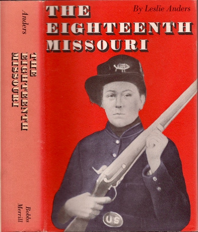 Item #24713 The Eighteenth Missouri. Leslie Anders.