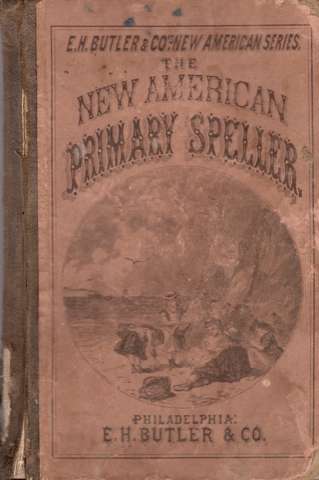 Item #24747 The New American Primary Speller. E. H. Butler, Co.