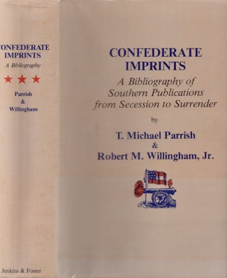 Item #24772 Confederate Imprints A Bibliography of Southern Publications from Secession to...