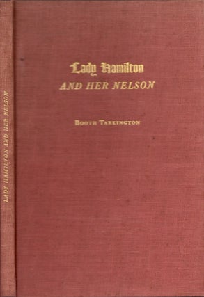 Item #24776 Lady Hamilton and Her Nelson. Booth Tarkington