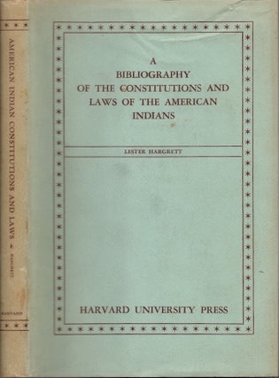 Item #24781 A Bibliography of the Constitutions and Laws of the American Indians. Lester Hargrett