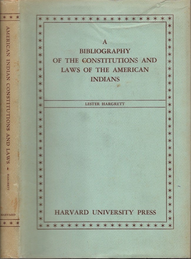 Item #24781 A Bibliography of the Constitutions and Laws of the American Indians. Lester Hargrett.