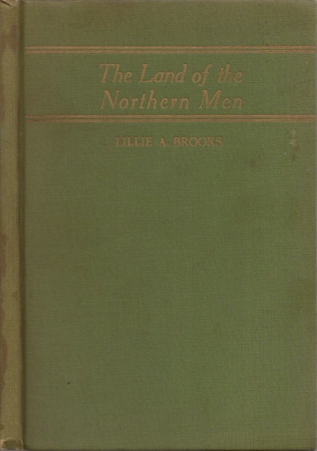 Item #24792 The Land of the Northern Men. Lillie A. Brooks.