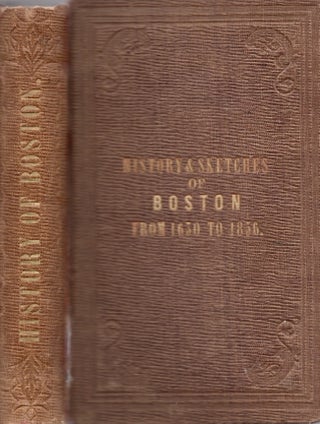 Item #24813 History of Boston, From 1630 to 1856. I. Smith Homans