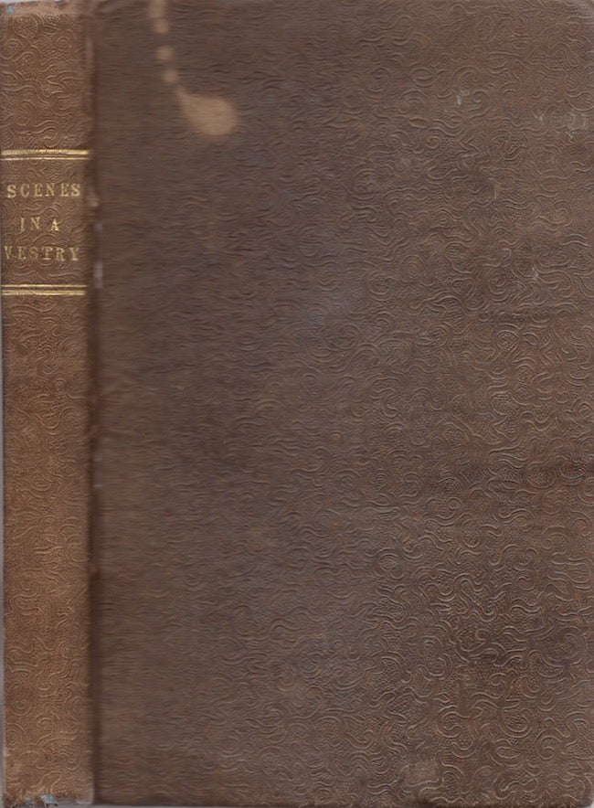 Item #24814 Scenes in a Vestry: Being an Account of the Late Controversy in the South Parish Congregational Church in Augusta. D. C. Weston, reported by.