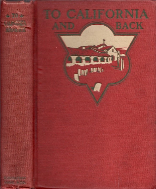 Item #24839 To California and Back A Book of Practical Information For Travelers to the Pacific. C. A. Higgins, Charles Keeler.