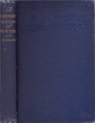 Item #24895 A Landmark History of New York Also the Origin of Street Names and a Bibliography....