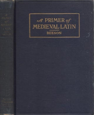 Item #24898 A Primer of Medieval Latin An Anthology of Prose and Poetry. Charles H. Beesen