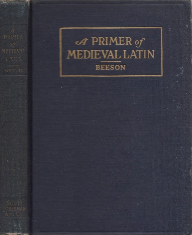 Item #24898 A Primer of Medieval Latin An Anthology of Prose and Poetry. Charles H. Beesen.