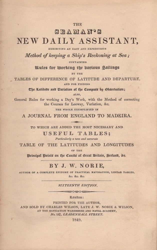 Item #24906 The Seaman's New Daily Assistant, Exhibiting an Easy and Expeditious Method of keeping a Ship's Reckoning at Sea. J. W. Norie.