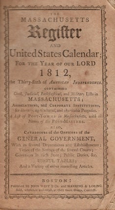 Item #24921 The Massachusetts Register and United States Calendar; For the Year of Our Lord 1812,...