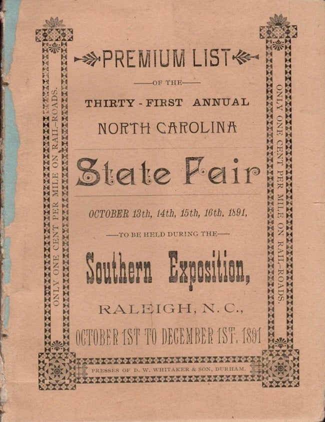 Item #24970 Premium List of the Thirty First Annual North Carolina State Fair October 13th, 14th, 15th, 16th, 1891, to be held during the Southern Exposition, Raleigh, N. C., October 1st to December 1st, 1891. North Carolina.