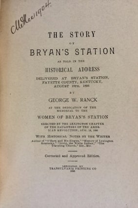 Item #24971 The Story of Bryan's Station As Told in the Historical Address Delivered at Bryan's...