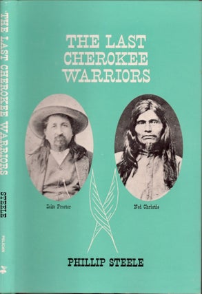 Item #25027 The Last Cherokee Warriors Zeke Proctor Ned Christie. Phillip Steele