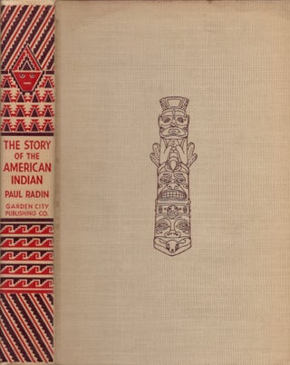 Item #25035 The Story of the American Indian. Paul Ph D. Radin