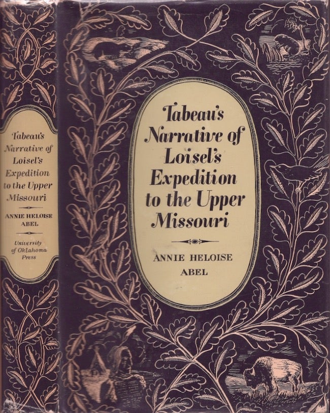 Item #25037 Tabeau's Narrative of Loisel's Expedition to the Upper Missouri. Annie Heloise Abel.