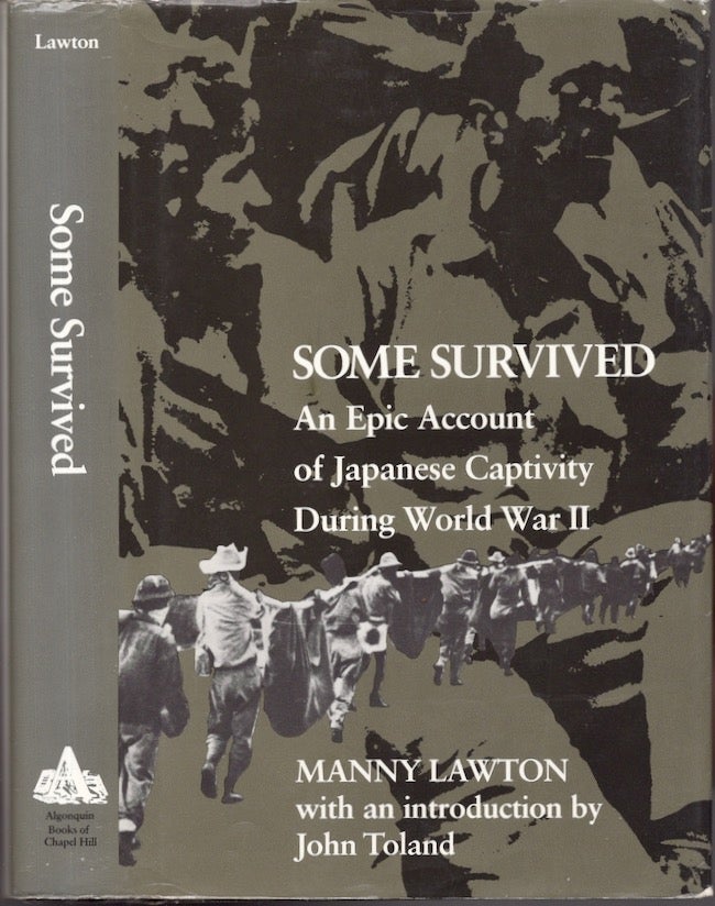 Item #25043 Some Survived: An Epic Account of Japanese Captivity During World War II. Manny Lawton.