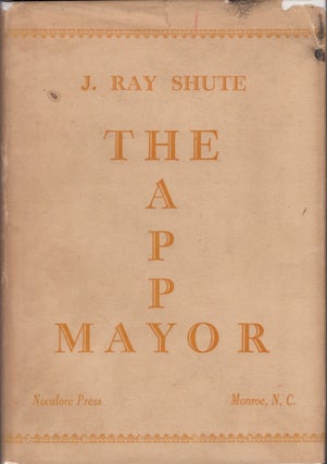 Item #25049 The Happy Mayor. J. Ray Shute