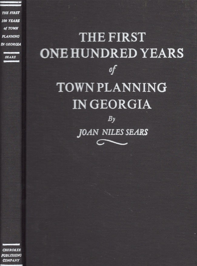 Item #25058 The First One Hundred Years of Town Planning in Georgia. Joan Niles Sears.
