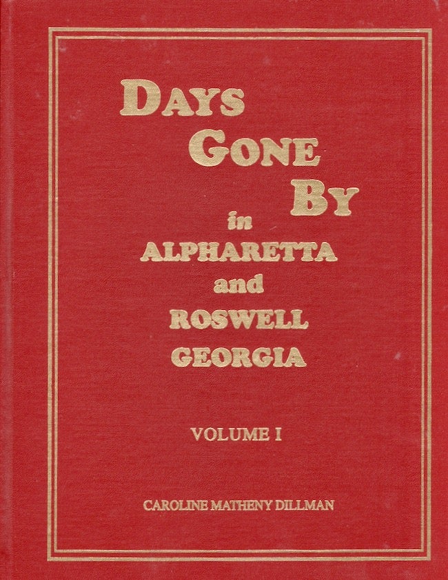 Item #25060 Days Gone By in Alpharetta and Roswell Georgia. Carolina Matheny Dillman.