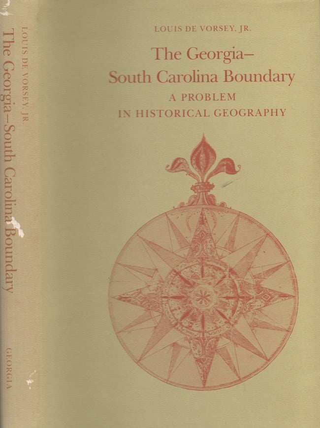 Item #25068 The Georgia South Carolina Boundary A Problem in Historical Geography. Louis De Jr Vorsey.