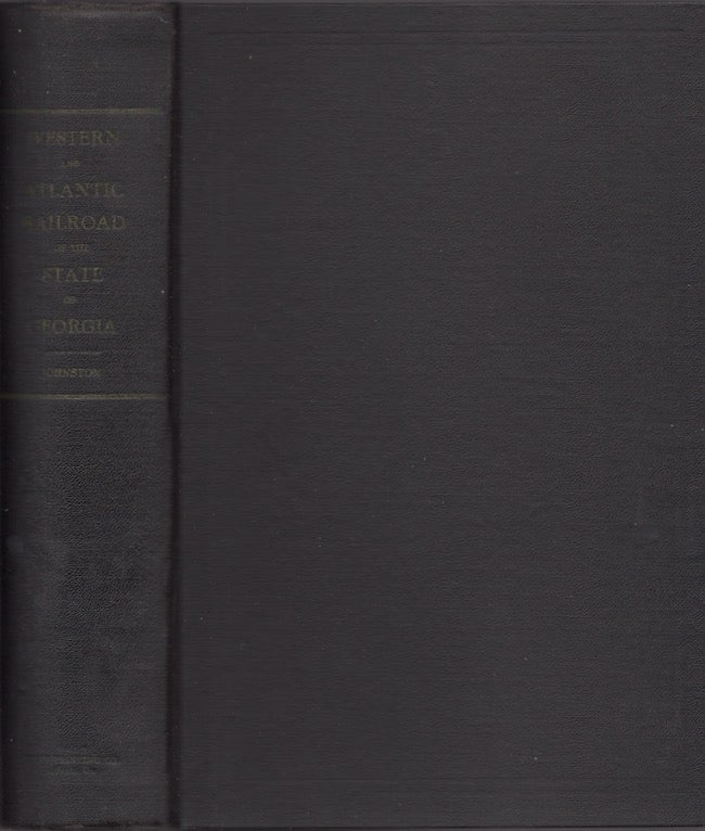 Item #25071 Western and Atlantic Railroad of the State of Georgia. James Houston Johnston, Compiler.