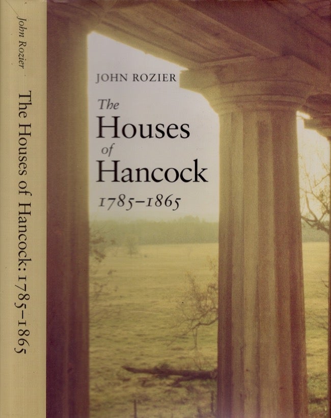 Item #25073 The Houses of Hancock 1785-1865. John Rozier.