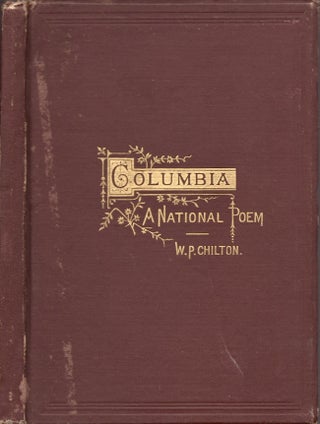 Item #25097 Columbia. A National Poem. Acrostic on the American Union. W. P. Chilton