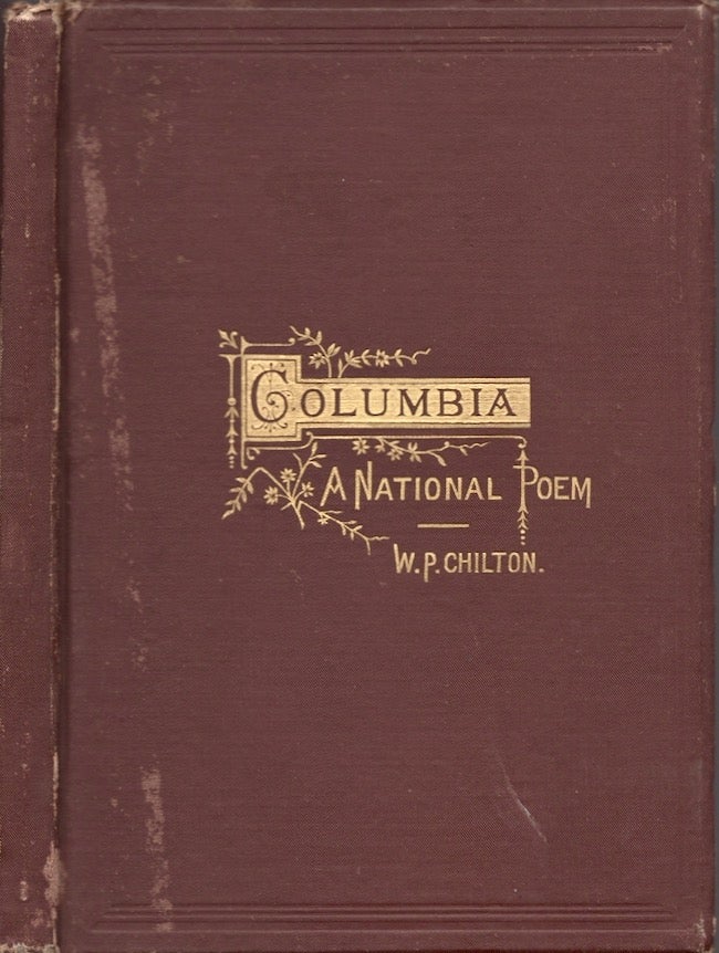 Item #25097 Columbia. A National Poem. Acrostic on the American Union. W. P. Chilton.