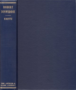 Item #25103 Robert Dinwiddie his Career in American Colonial Government and Westward Expansion....