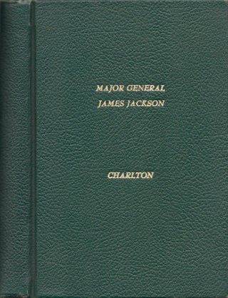 Item #25118 The Life of Major General James Jackson. Part I. Thomas U. P. Charlton, A Citizen of...