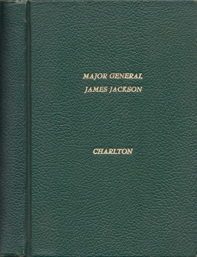 Item #25118 The Life of Major General James Jackson. Part I. Thomas U. P. Charlton, A Citizen of Savannah.