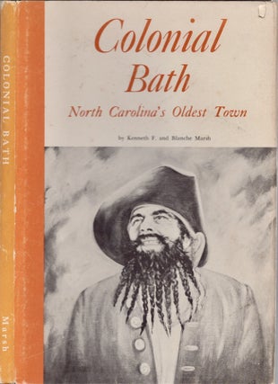 Item #25165 Colonial Bath North Carolina's Oldest Town. Kenneth Frederick Marsh, Blanche Marsh,...